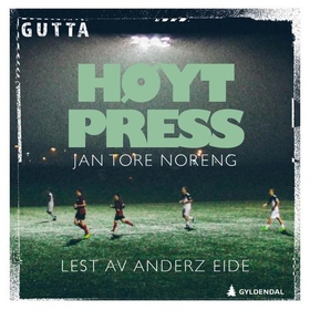 Høyt press - ungdomsroman (lydbok) av Jan Tore Noreng