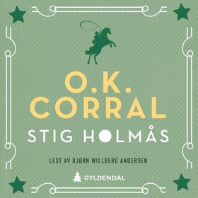 O.K. Corral - roman (lydbok) av Stig Holmås