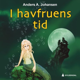 I havfruens tid - tredje bok i serien om nattefolket (lydbok) av Anders A. Johansen