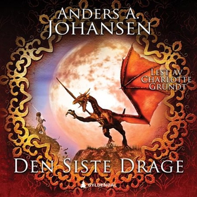 Den siste drage - fjerde bok i serien om nattefolket (lydbok) av Anders A. Johansen