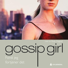 Fordi jeg fortjener det - en gossip girl roman (lydbok) av Cecily Von Ziegesar