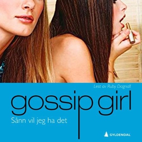 Sånn vil jeg ha det - en gossip girl roman (lydbok) av Cecily Von Ziegesar
