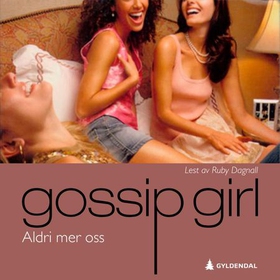 Aldri mer oss - en gossip girl roman (lydbok) av Cecily Von Ziegesar