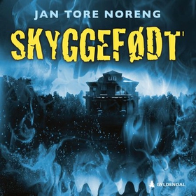 Skyggefødt (lydbok) av Jan Tore Noreng