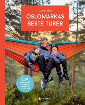 Oslomarkas beste turer - 200 spennende turmål for hele familien (ebok) av Martin Kvist