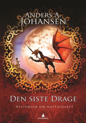Den siste drage - historien om nattefolket (ebok) av Anders A. Johansen