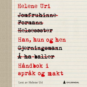 Han, hun og hen - håndbok i språk og makt (lydbok) av Helene Uri