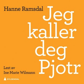 Jeg kaller deg Pjotr (lydbok) av Hanne Ramsda
