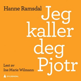Jeg kaller deg Pjotr - roman (lydbok) av Hanne Ramsdal