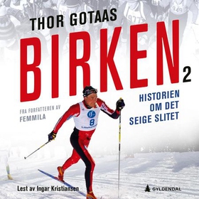 Birken - Del 2 - historien om det seige slitet (lydbok) av Thor Gotaas