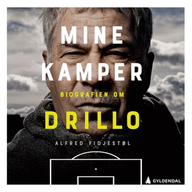 Mine kamper - biografien om Drillo (lydbok) av Alfred Fidjestøl