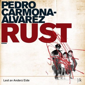 Rust - roman (lydbok) av Pedro Carmona-Alvarez