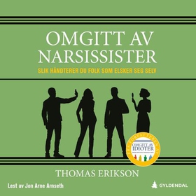 Omgitt av narsissister - slik håndterer du folk som elsker seg selv (lydbok) av Thomas Erikson