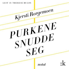 Purkene snudde seg - notat (lydbok) av Kjersti Rorgemoen