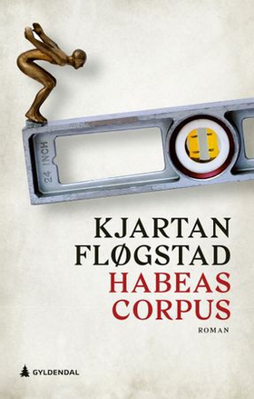 Habeas corpus - roman (ebok) av Kjartan Fløgstad
