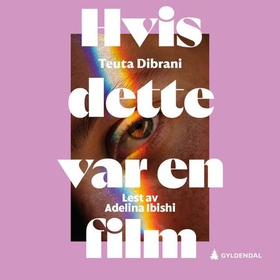 Hvis dette var en film (lydbok) av Teuta Dibrani
