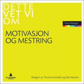 Motivasjon og mestring (ebok) av Terje Manger