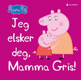 Jeg elsker deg, Mamma Gris! (ebok) av -