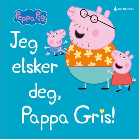 Jeg elsker deg, Pappa Gris! (ebok) av Lauren