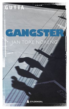 Gangster - ungdomsroman (ebok) av Jan Tore Noreng