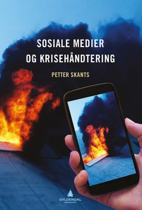 Sosiale medier og krisehåndtering - en praktisk veileder (ebok) av Petter Skants