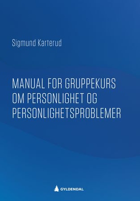 Manual for gruppekurs om personlighet og personlighetsforstyrrelser