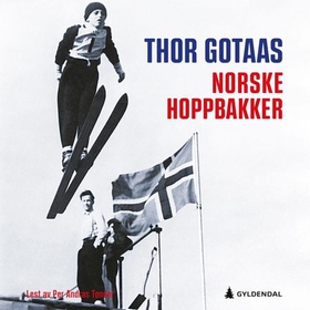 Norske hoppbakker (lydbok) av Thor Gotaas
