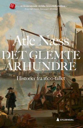 Det glemte århundre - historier fra 1600-tallet (ebok) av Atle Næss