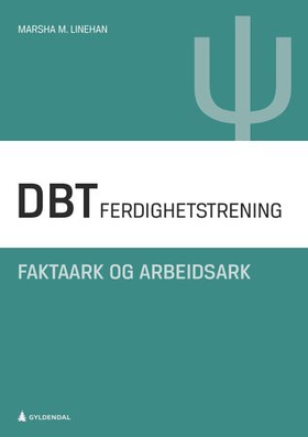 DBT - dialektisk atferdsterapi - faktaark og arbeidsark (ebok) av Marsha M. Linehan