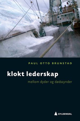 Klokt lederskap - mellom dyder og dødssynder (ebok) av Paul Otto Brunstad