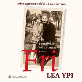 Fri - en oppvekst ved historiens ende (lydbok) av Lea Ypi