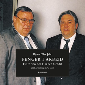 Penger i arbeid - historien om Finance Credit (lydbok) av Bjørn Olav Jahr