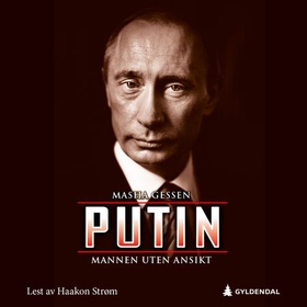 Putin - mannen uten ansikt (lydbok) av Masha Gessen