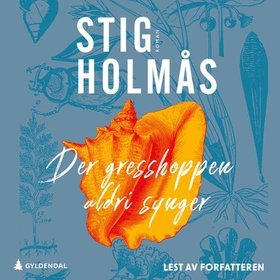 Der gresshoppen aldri synger (lydbok) av Stig Holmås