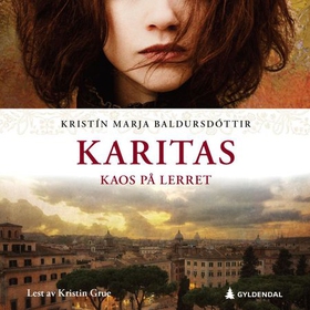 Karitas - kaos på lerret (lydbok) av Kristín Marja Baldursdóttir