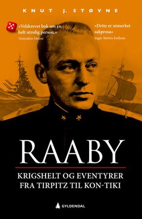 Raaby - krigshelt og eventyrer fra Tirpitz til Kon-Tiki (ebok) av Knut J. Støvne