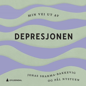 Min vei ut av depresjonen (lydbok) av Jonas Sharma-Bakkevig