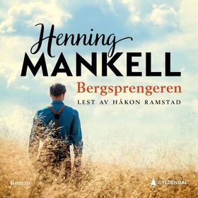 Bergsprengeren (lydbok) av Henning Mankell