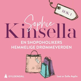 En shopoholikers hemmelige drømmeverden (lydbok) av Sophie Kinsella