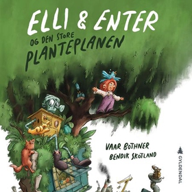Elli og Enter og den store planteplanen (lydbok) av Nora Vaar Nøtsund Bothner