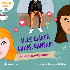 Sille elsker Lukas - kanskje (lydbok) av Astrid Heise-Fjeldgren