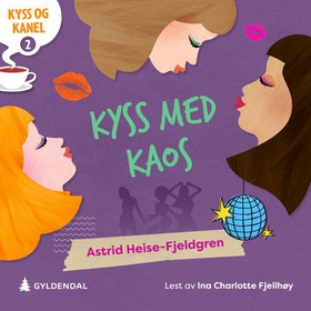 Kyss med kaos (lydbok) av Astrid Heise-Fjeldgren
