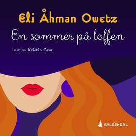En sommer på loffen (lydbok) av Eli Åhman Owetz