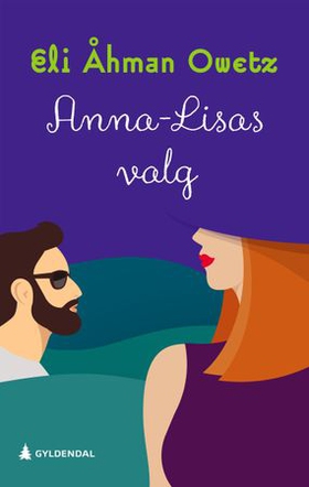 Anna-Lisas valg (ebok) av Eli Åhman Owetz