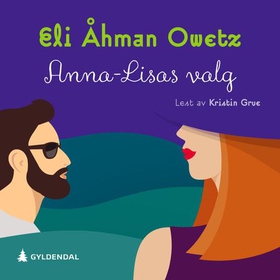 Anna-Lisas valg (lydbok) av Eli Åhman Owetz