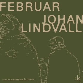Februar (lydbok) av Johan Lindvall