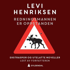 Redningsmannen er oppstanden - ekstraspor og utelatte noveller (lydbok) av Levi Henriksen