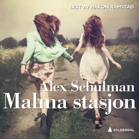 Malma stasjon (lydbok) av Alex Schulman