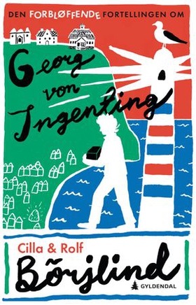 Den forbløffende fortellingen om Georg von Ingenting (ebok) av Rolf Börjlind