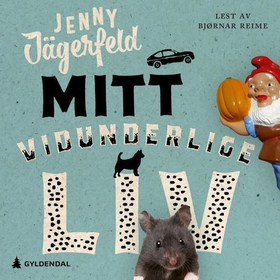 Mitt vidunderlige liv (lydbok) av Jenny Jägerfeld